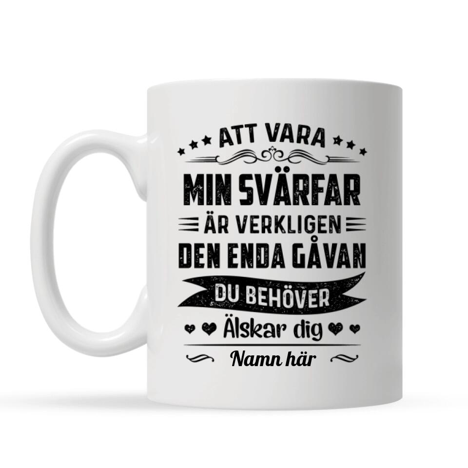 Personlig presenter till svärfar | Personlig mugg till pappa  | Att vara min svärfar är verkligen den enda gåvan
