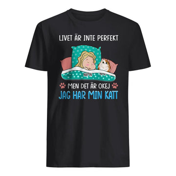 Personlig T-skjorte for katteelskere | Personlige gaver til katteelskere | Livet er ikke perfekt Jeg har katten min