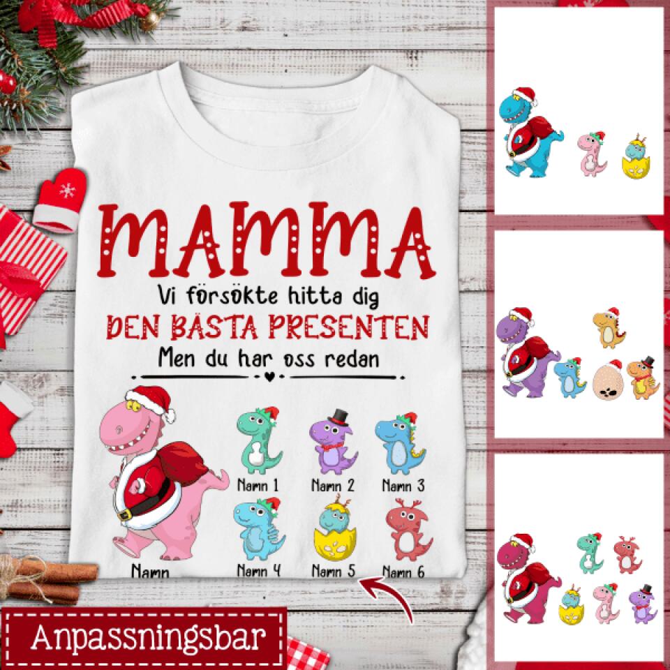Personlig T-shirt till Mamma | Personlig presenter till Mor| Mamma Den Bästa Presenten Men Du Har Mig Redan