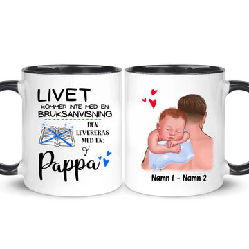 Personlig mugg till pappa | Personlig presenter till far | Livet kommer inte med en bruksanvisning, den levereras med en: Pappa