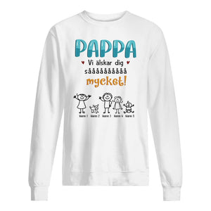 Personlig t-shirt till pappa | Personlig presenter till far | Pappa Vi älskar dig såååååååååå mycket!