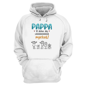 Personlig t-shirt till pappa | Personlig presenter till far | Pappa Vi älskar dig såååååååååå mycket!