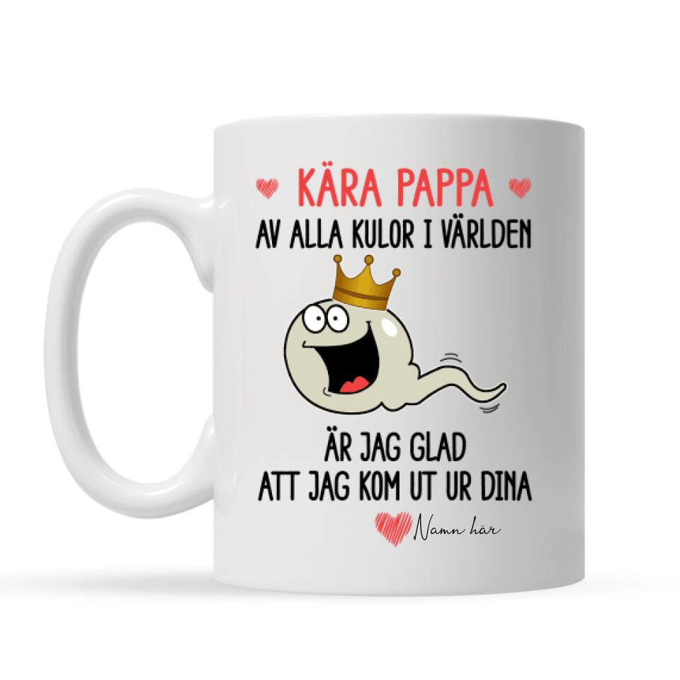 pappa av alla kulor i världen - Personlig mugg till Pappa