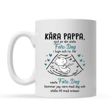Personlig mugg till nybliven pappa | Personlig presenter till far | Njut Av Din Sista Fars Dag Vit