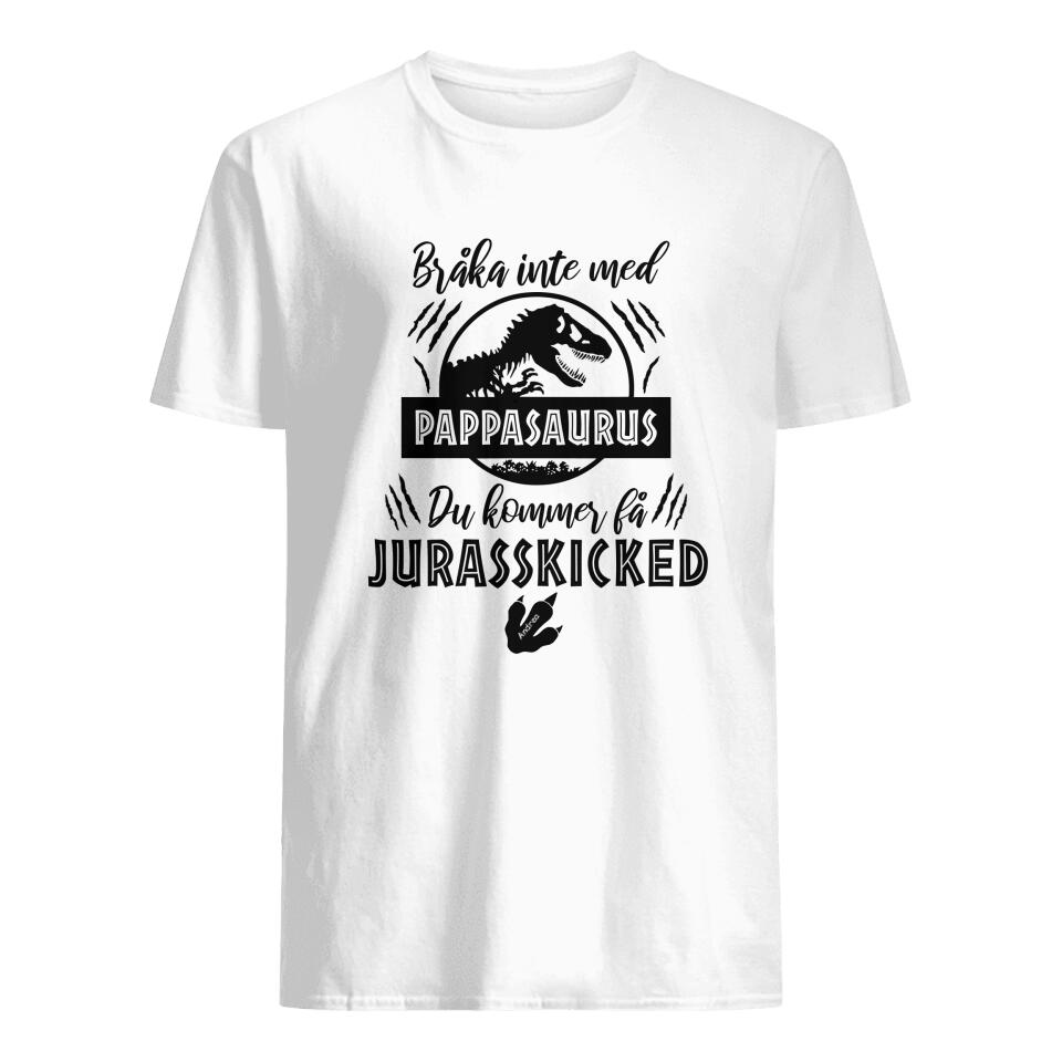 Personlig t-shirt till pappa - Bråka Inte Med Pappasaurus