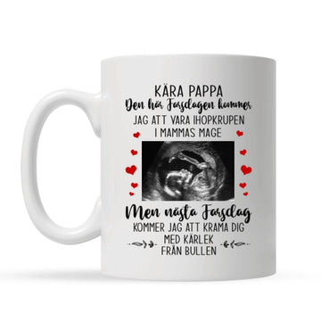 Första fars dag i mammas mage - Anpassad ultraljudsfotomugg till Blivande pappa