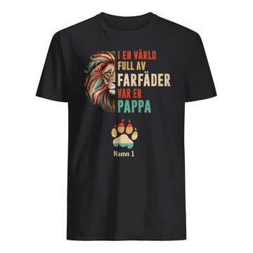 I en värld full av farfäder var en pappa - Personlig T-shirt till Pappa