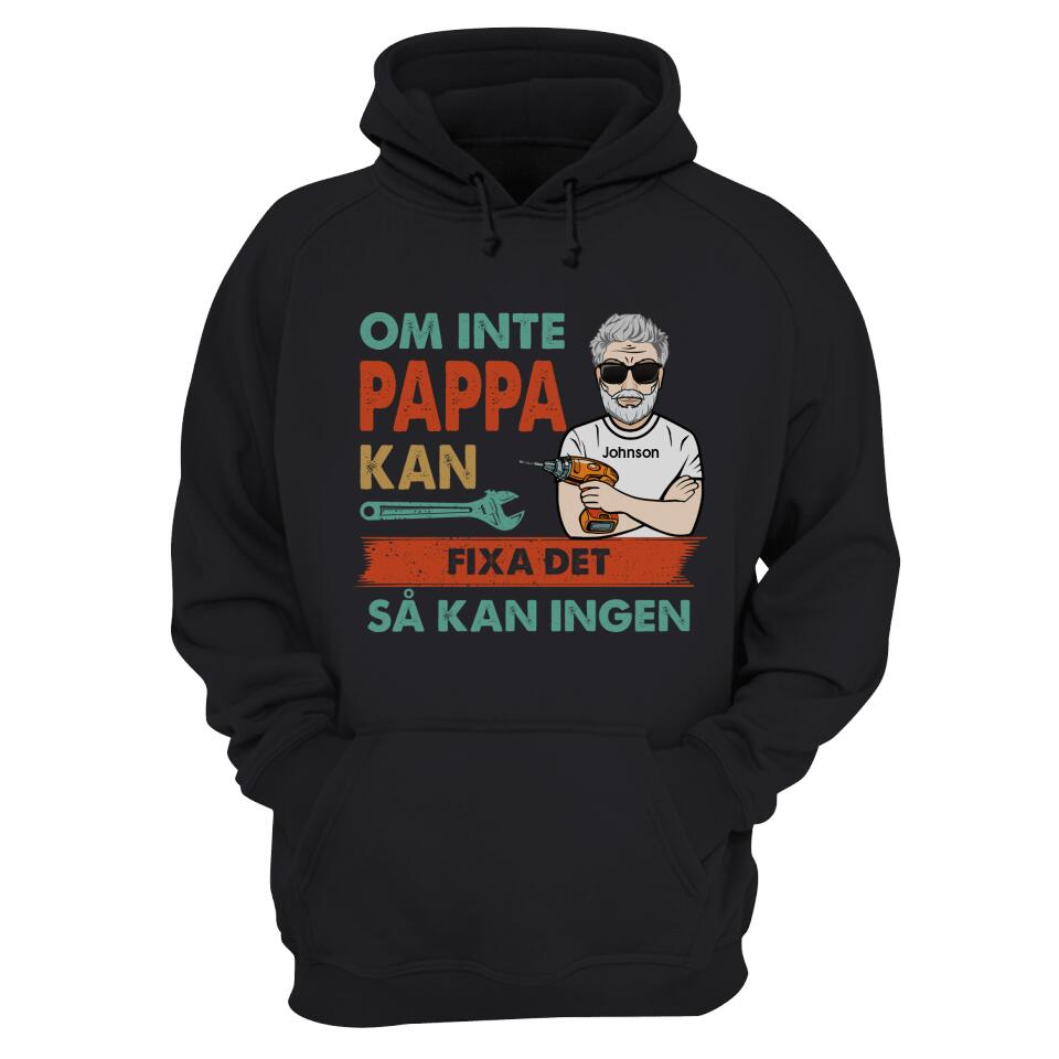 Personlig t-shirt till pappa | Personlig present till far | Pappa Kan Fixa Det
