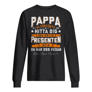 Personlig tröja till pappa | Personlig present till far | Pappa vi försökte hitta dig den bästa presesten