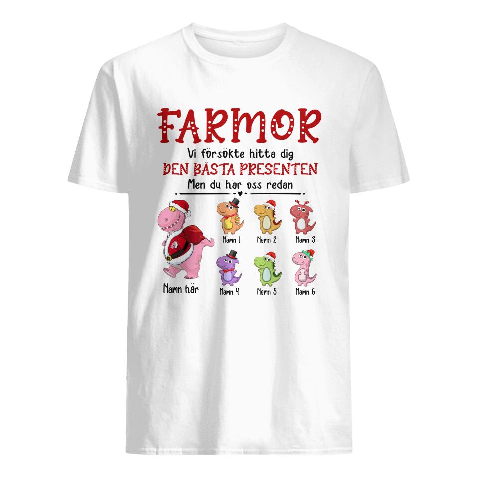 Personlig T-shirt till Mormor Farmor | Personlig presenter till Mormor Farmor | Mormor Farmor Den Bästa Presenten Men Du Har Mig Redan