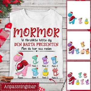 Personlig T-shirt till Mormor Farmor | Personlig presenter till Mormor Farmor | Mormor Farmor Den Bästa Presenten Men Du Har Mig Redan