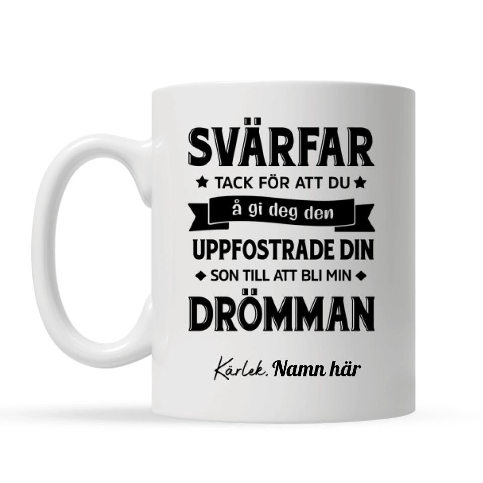 Personlig presenter till svärfar | Personlig mugg till pappa | Tack för att du uppfostrade din son till att bli min drömman