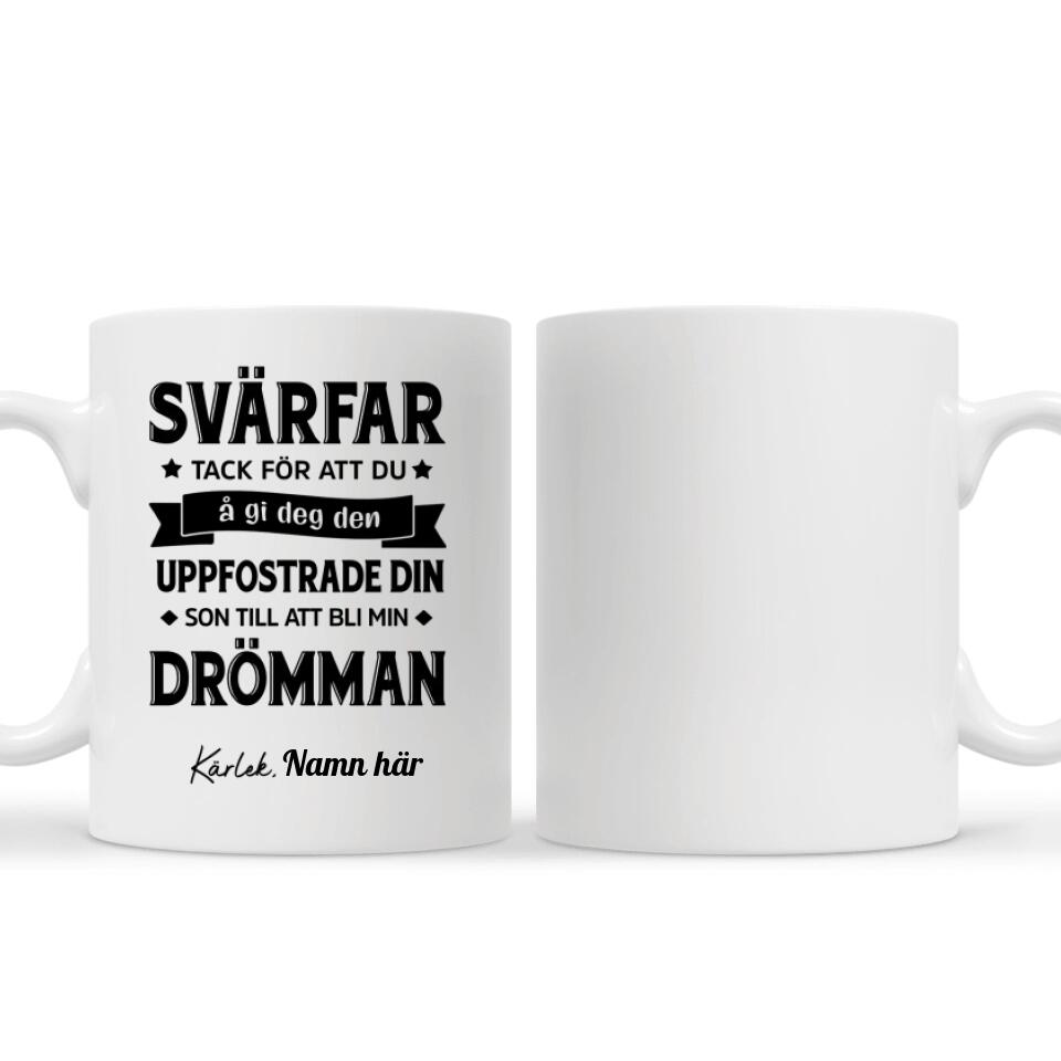 Personlig presenter till svärfar | Personlig mugg till pappa | Tack för att du uppfostrade din son till att bli min drömman