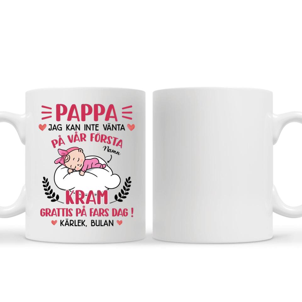Pappa Jag kan inte vänta på vår första kram - Personlig mugg till Första fars dag