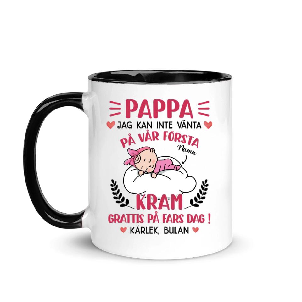 Pappa Jag kan inte vänta på vår första kram - Personlig mugg till Första fars dag