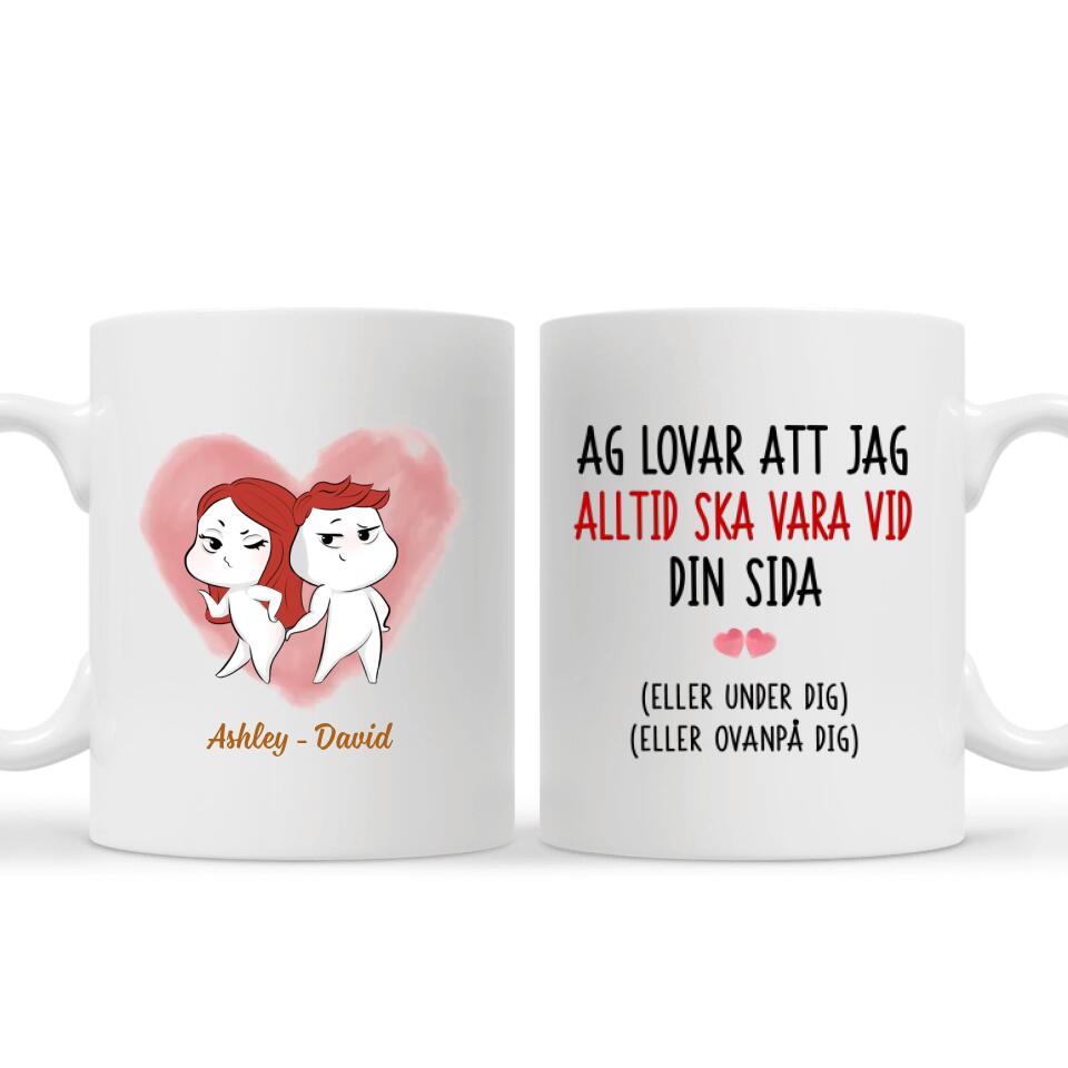 Personlig mugg till par | Personlig presenter till pojkvän & flickvän | Ag Lovar Att Jag Alltid Ska Vara Vid Din Sida