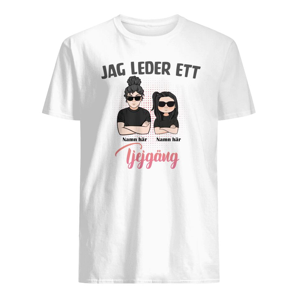 Personlig T-shirt till Mamma | Personlig presenter till Mamma | Jag Leder Ett Tjejgäng