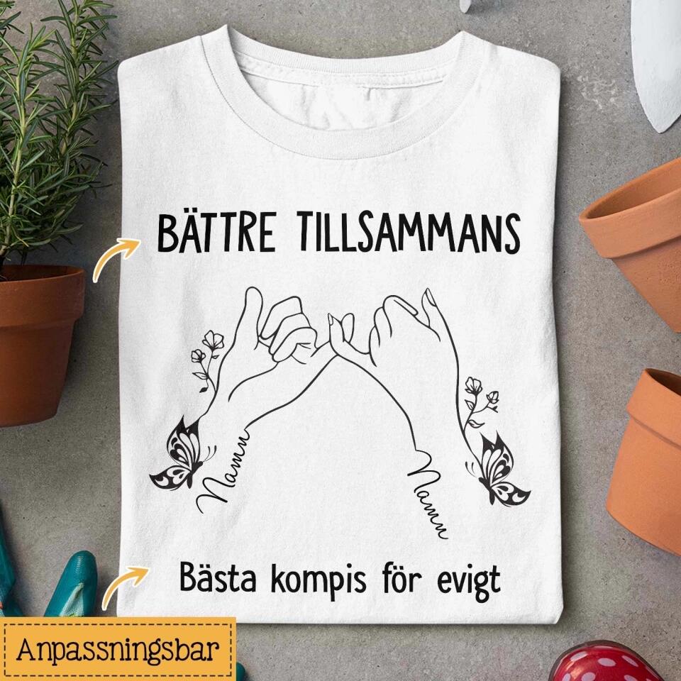 Personlig T-shirt till Vän | Personlig presenter till Vän| Bättre Tillsammans Bästa Kompis För Evigt