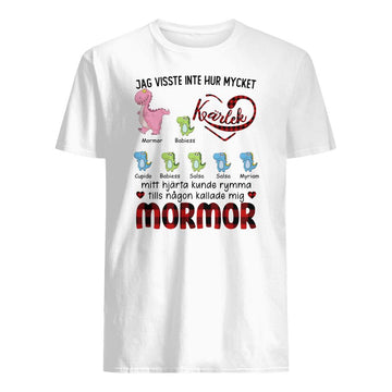 Personlig T-shirt till Farmor Mormor | Personlig presenter till Mormor Farmor | Jag Visste Inte Hur Mycket Kärlek