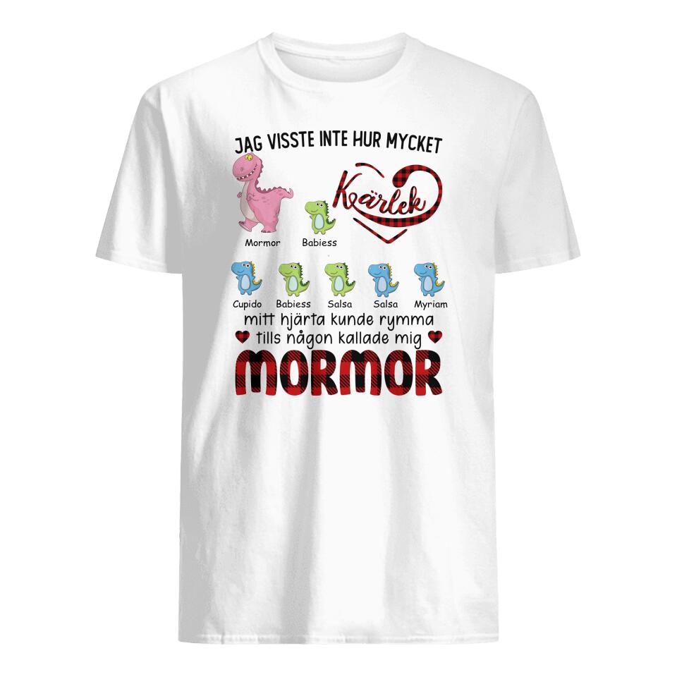 Personlig T-shirt till Farmor Mormor | Personlig presenter till Mormor Farmor | Jag Visste Inte Hur Mycket Kärlek