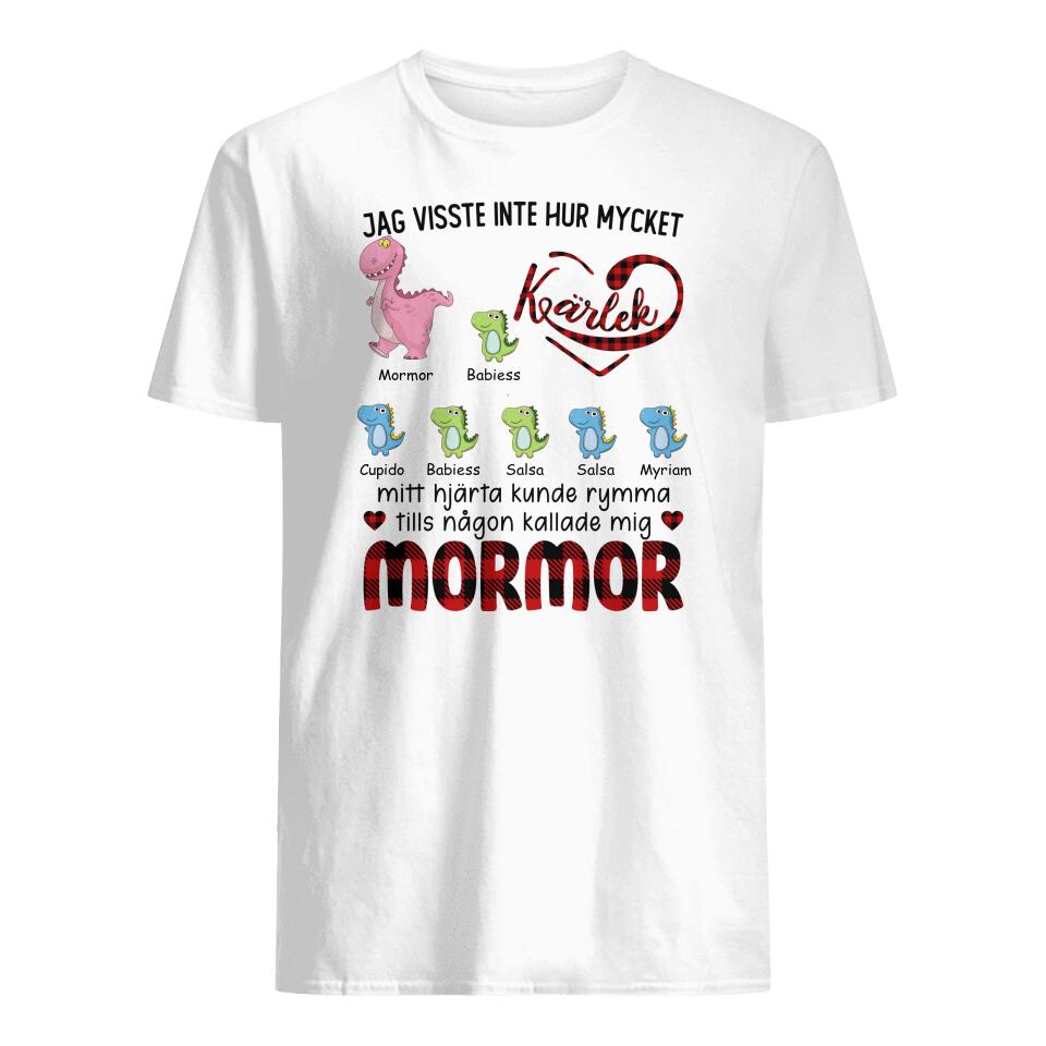Personlig T-shirt till Farmor Mormor - Jag Visste Inte Hur Mycket Kärlek
