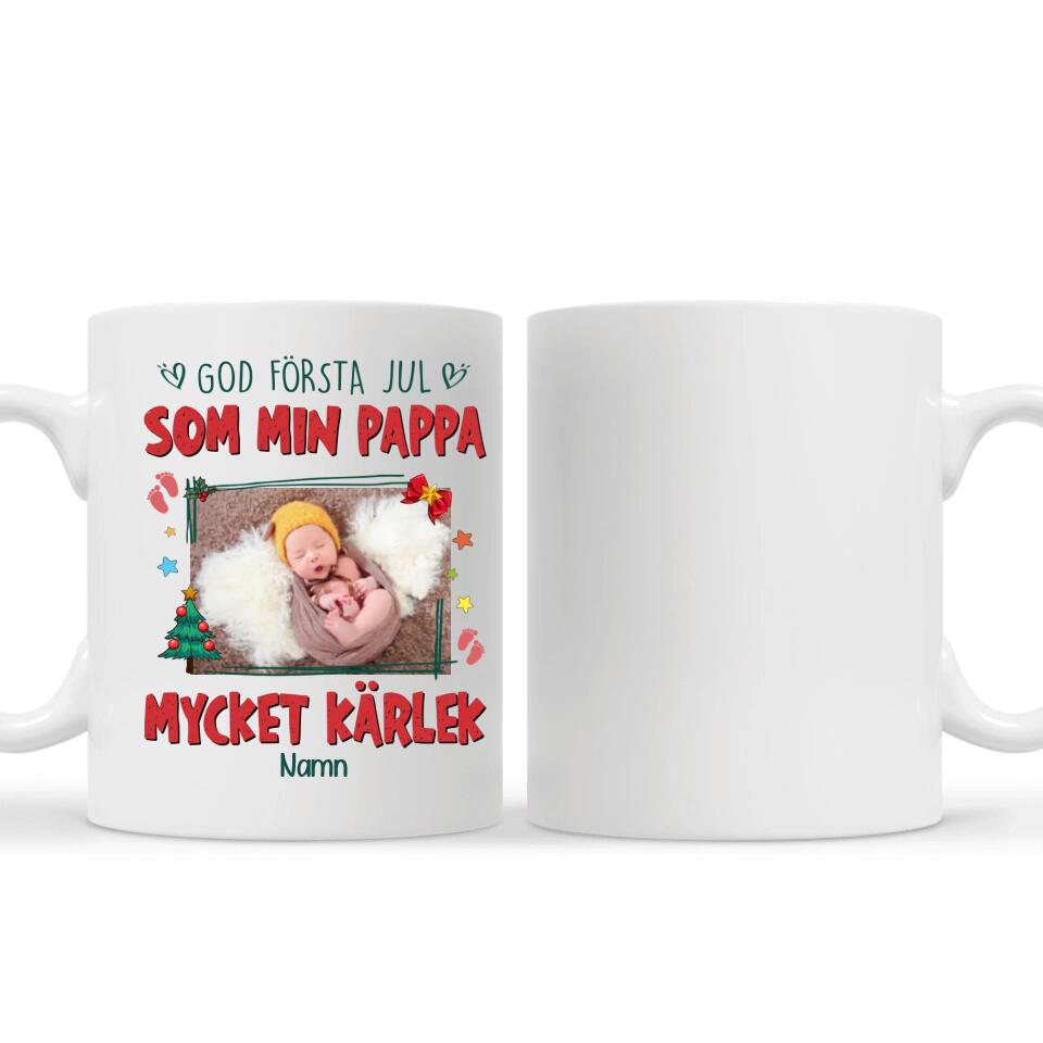 Personlig mugg till Pappa| Personlig presenter till far | mugg med bild God första jul som min pappa