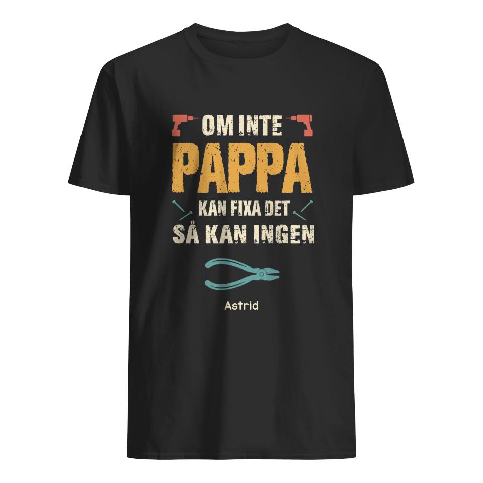 Personlig t-shirt til far | Personlige gaver til far | Hvis far ikke kan ordne det, kan ingen det