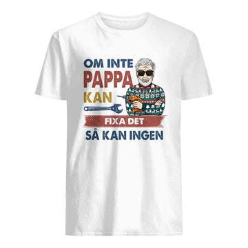 Personlig T-skjorte til pappa | Personlig gave til far | Hvis pappa ikke kan fikse det, er det ingen som kan