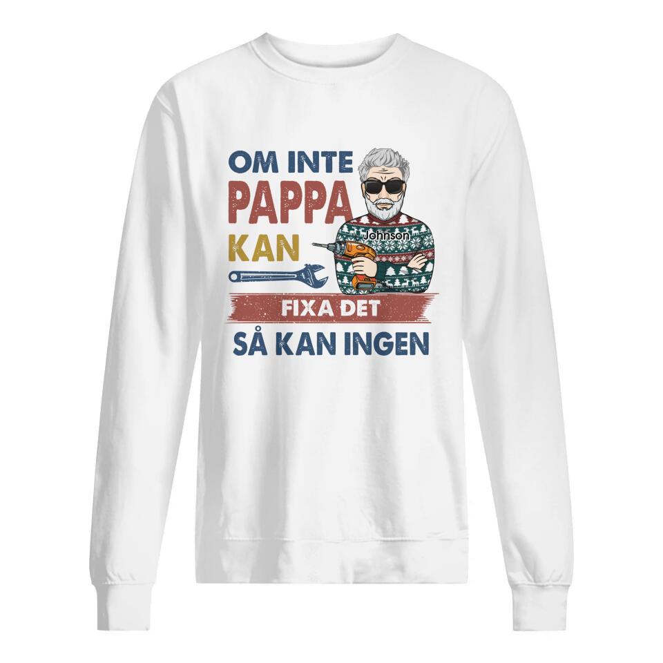 Personlig T-skjorte til pappa | Personlig gave til far | Hvis pappa ikke kan fikse det, er det ingen som kan