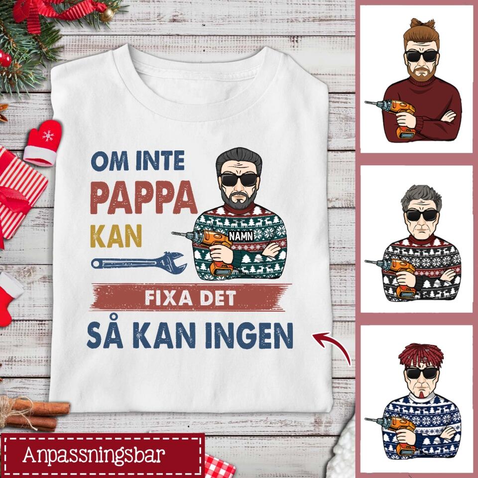 Personlig T-skjorte til pappa | Personlig gave til far | Hvis pappa ikke kan fikse det, er det ingen som kan