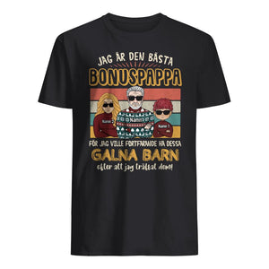 Bonuspappa och galna barn - Personlig T-shirt till Bonus Pappa