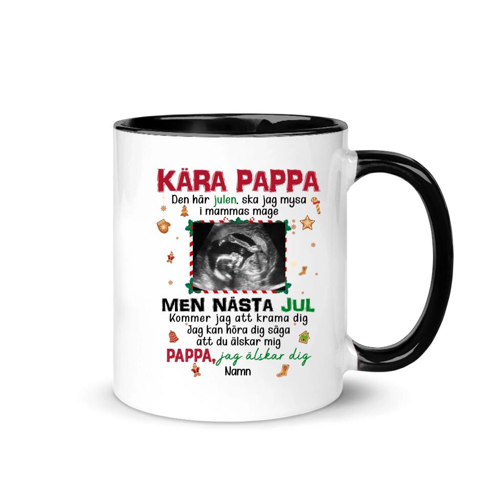 Personlig krus til pappa - Kjære pappa Denne julen skal jeg kose meg i mammas mage