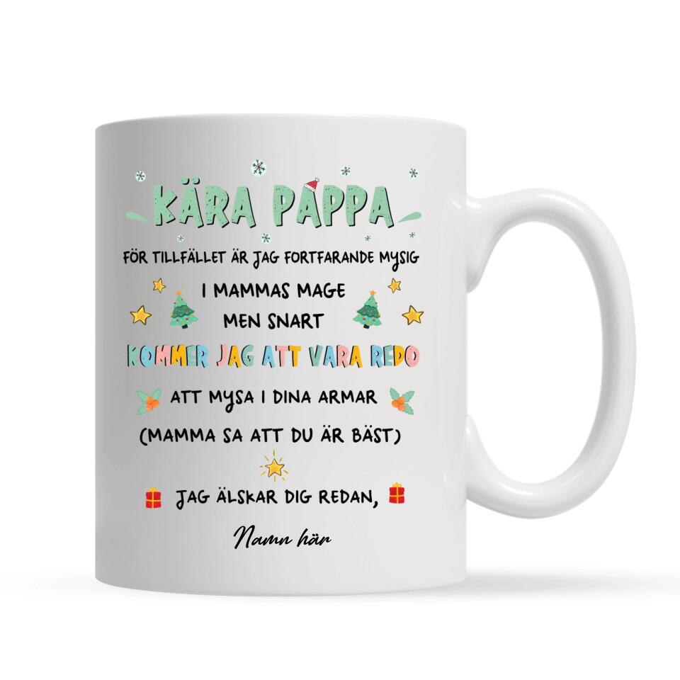 Personlig mugg till pappa | Personlig present till far | kära pappa, För tillfället är jag fortfarande mysig i mammas mage