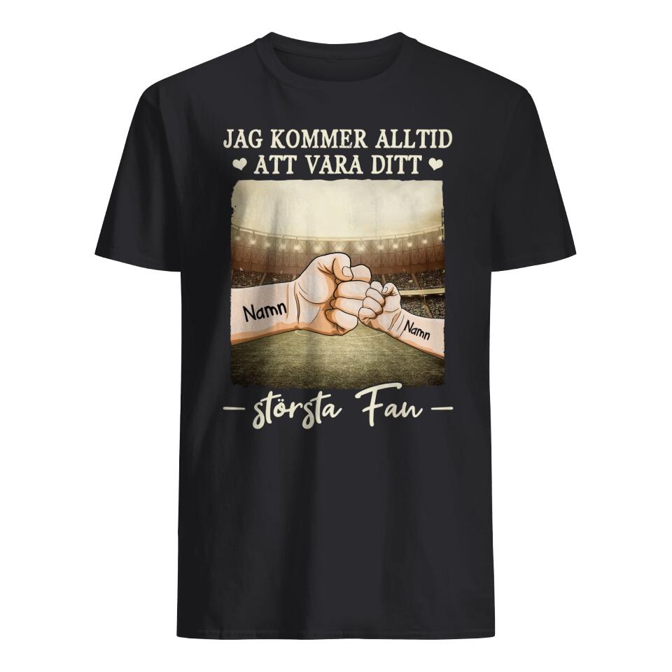 Personlig T-shirt till Pappa/far - Jag kommer alltid att vara ditt största fan