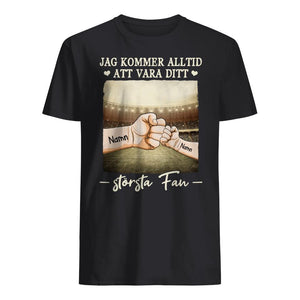 Personlig T-shirt till Pappa/far | Personlig present till Fotbollsspelare | Jag kommer alltid att vara ditt största fan