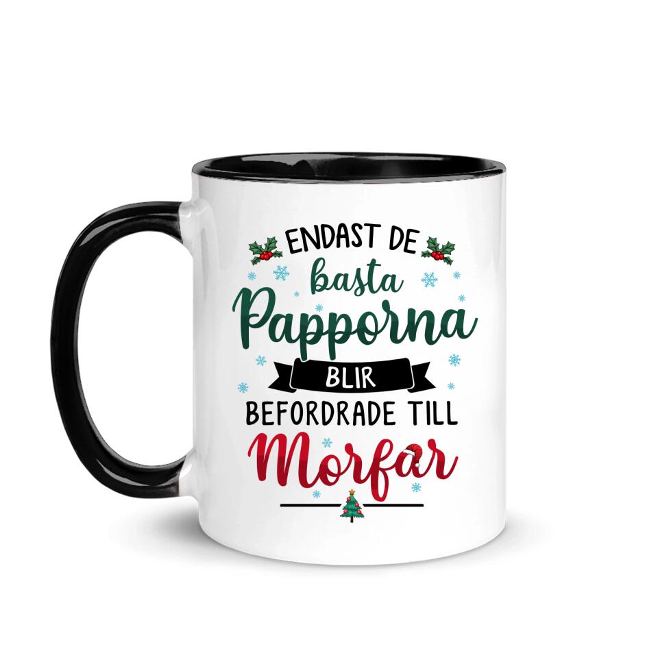 Personlig mugg till Morfar/Farfar | Personlig present till Morfar/Farfar | Endast de bästa papporna blir befordrade till morfar/farfar jul