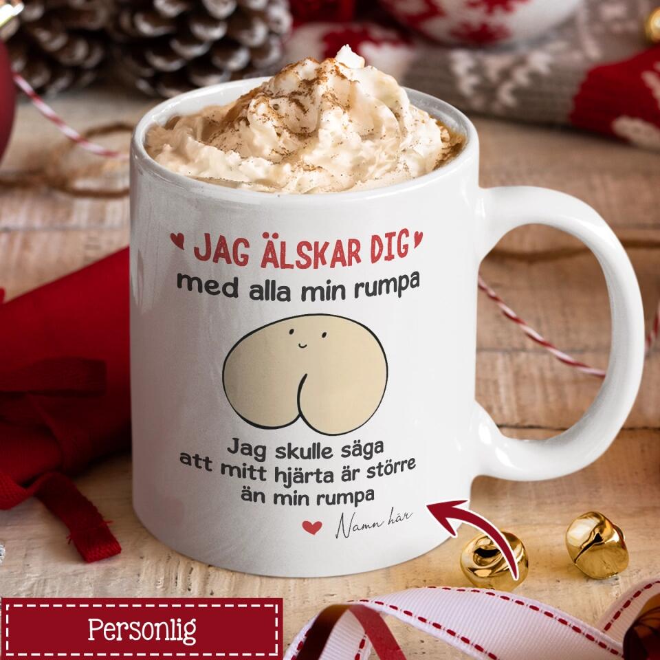 Personlig mugg till Pojkvän | Personlig present till Make | Rolig mugg med text Jag älskar dig med mit rumpa