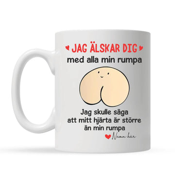 Personlig mugg till Pojkvän | Personlig present till Make | Rolig mugg med text Jag älskar dig med mit rumpa