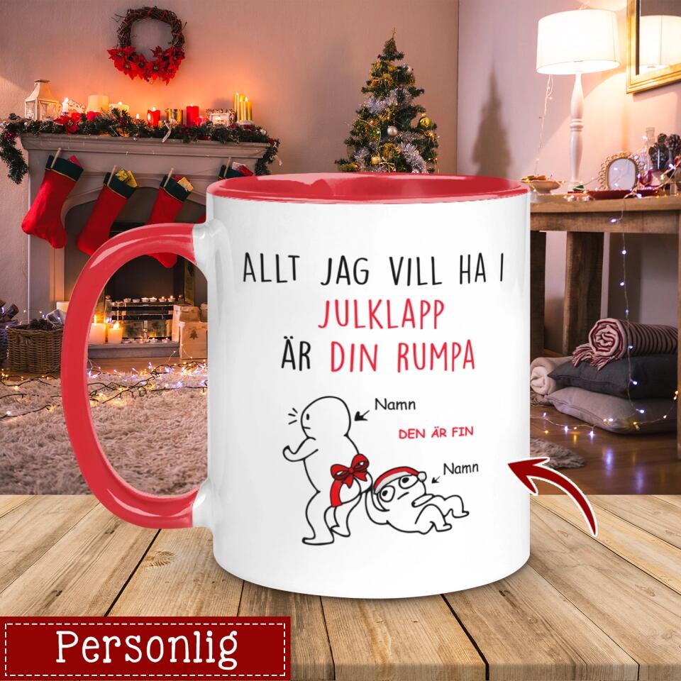 Personlig krus for par - Alt jeg vil ha til jul er baken din. Den er fin