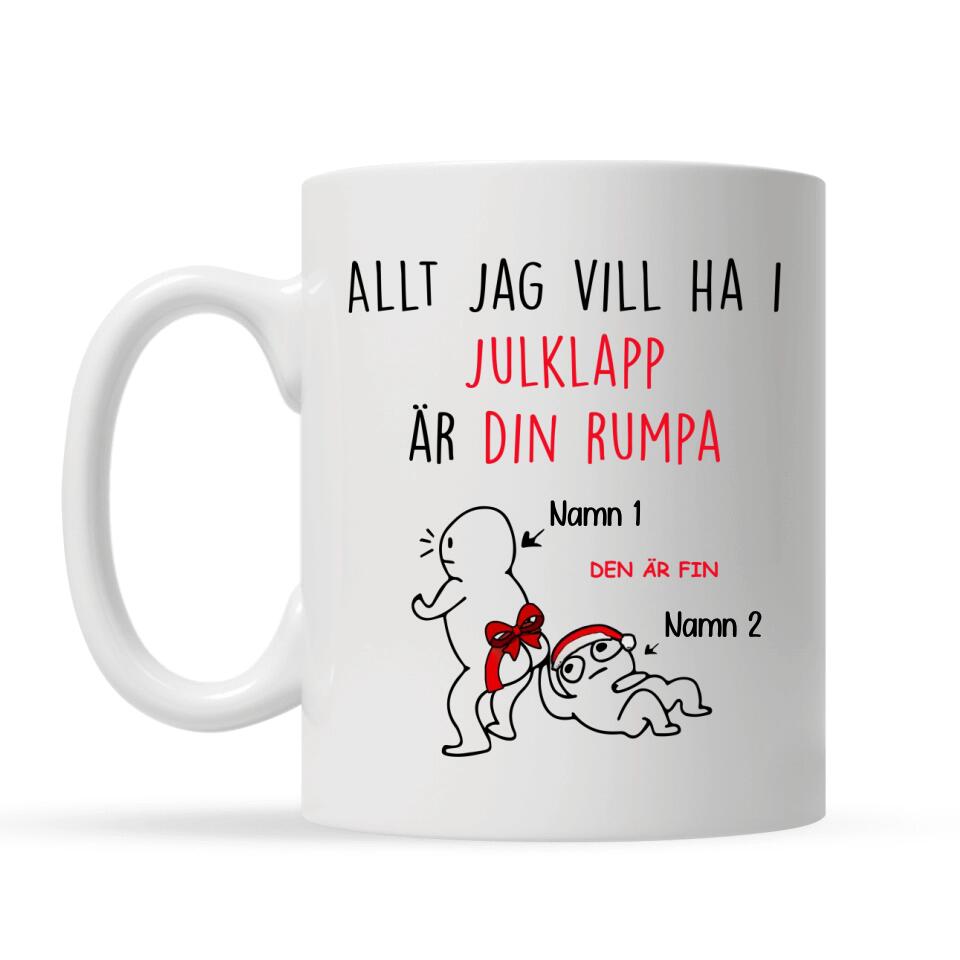 Personlig mugg till Par | Personlig present till Par | Allt Jag Vill Ha I Julklapp är Din Rumpa Den är Fin