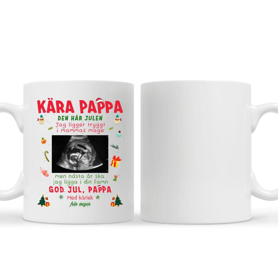 Personlig mugg till pappa | Personlig present till far | Kära pappa, Den här julen Jag ligger tryggt i mammas mage