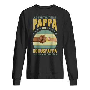 Personlig t-shirt till pappa | Personlig presenter till far | Jag har två titlar pappa och bonus pappa Fars dag