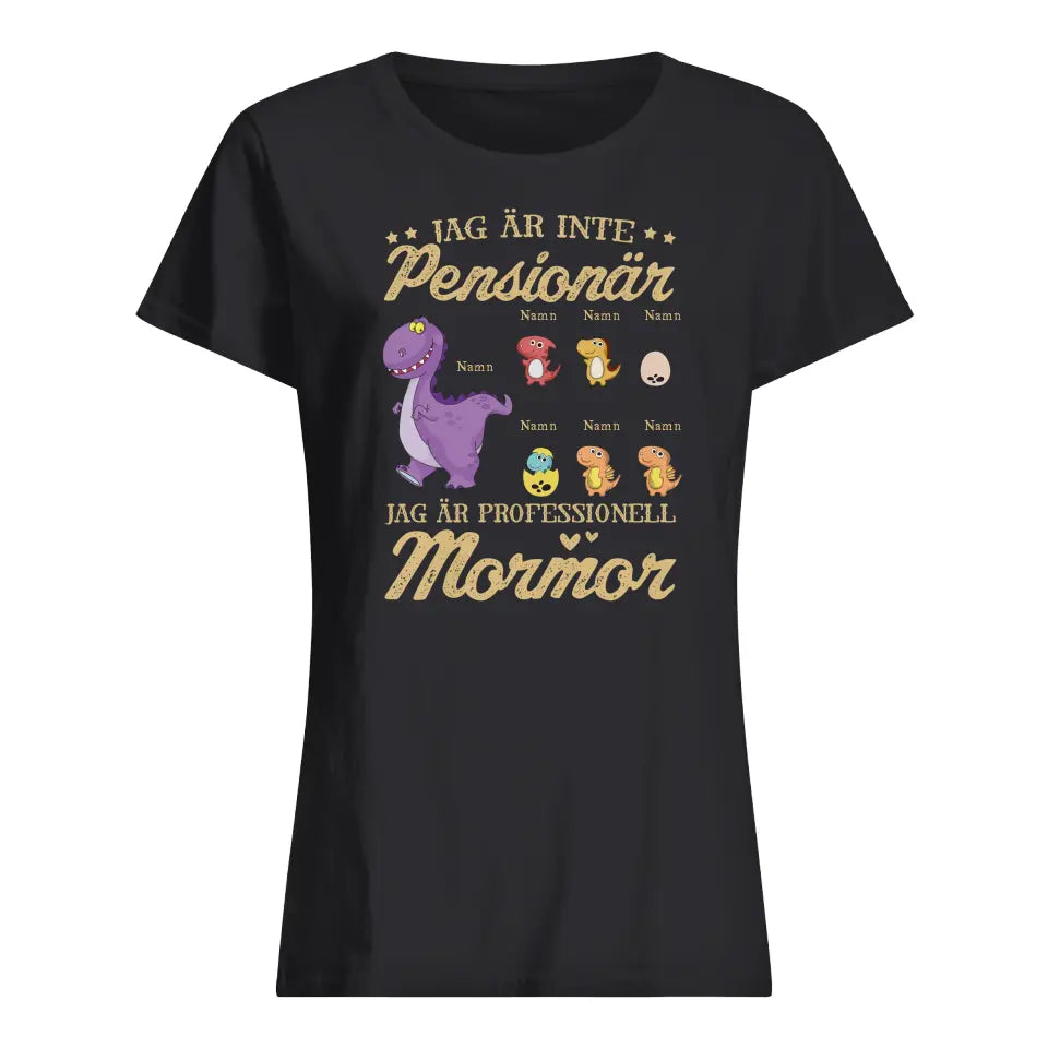 Personlig t-shirt till Morfar/Mormor - Jag är inte  pensionär  Jag är professionell mormor/farmor