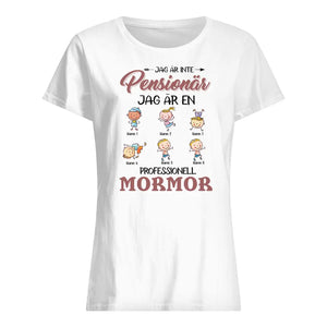 Personlig T-shirt till Mormor - Jag är inte pensionär Jag är en professionell mormor/farmor