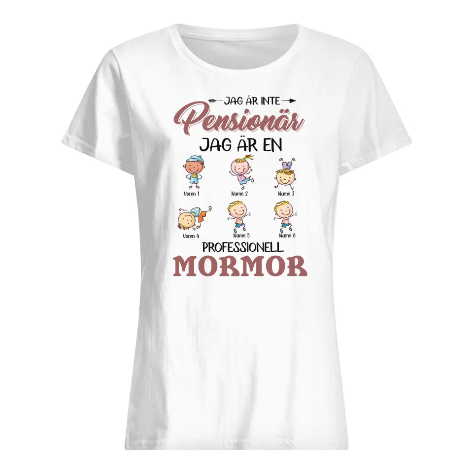 Personlig T-shirt till Mormor | Personlig present till Farmor | Jag är inte pensionär Jag är en professionell mormor/farmor