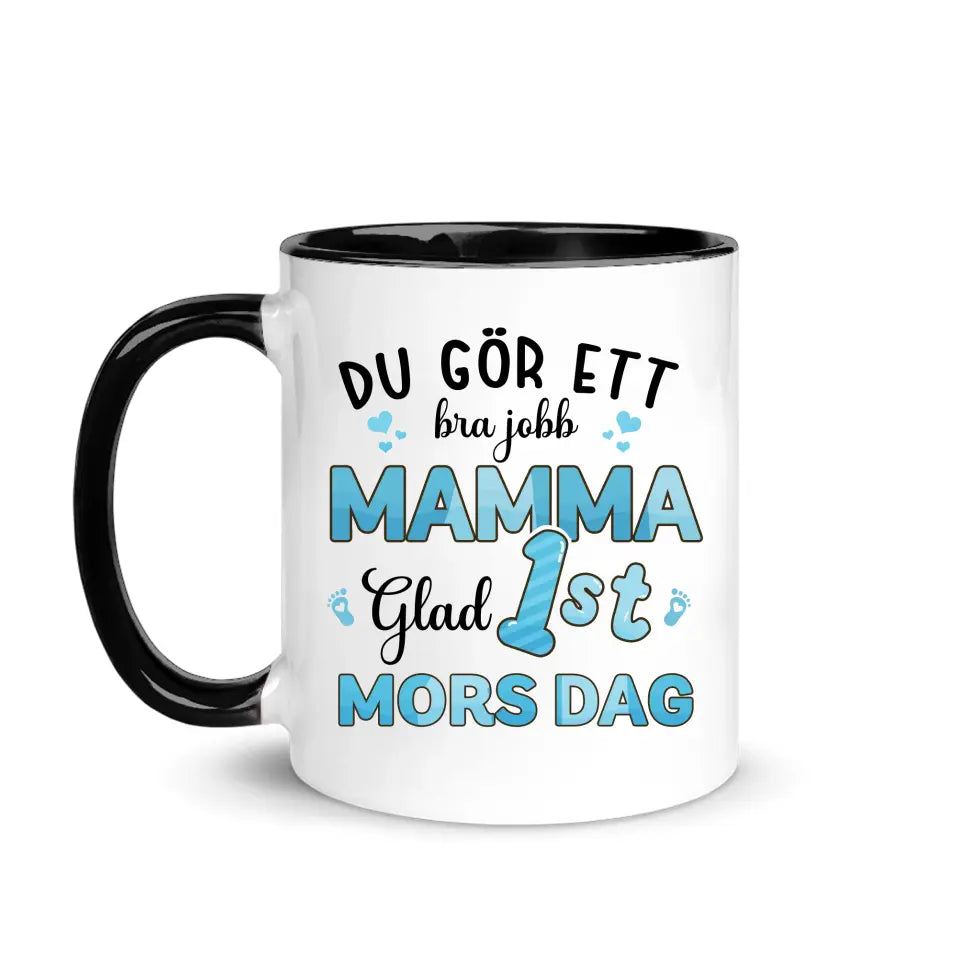 Personlig krus til mamma - Du gjør en god jobb mamma Gratulerer med 1. morsdagen