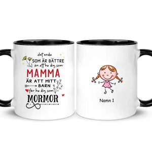 Personlig mugg till Mormor/Farmor | Personlig presenter till Mamma | Det enda som är bättre än att ha dig som mamma är att mina barn får ha dig som mormor/farmor