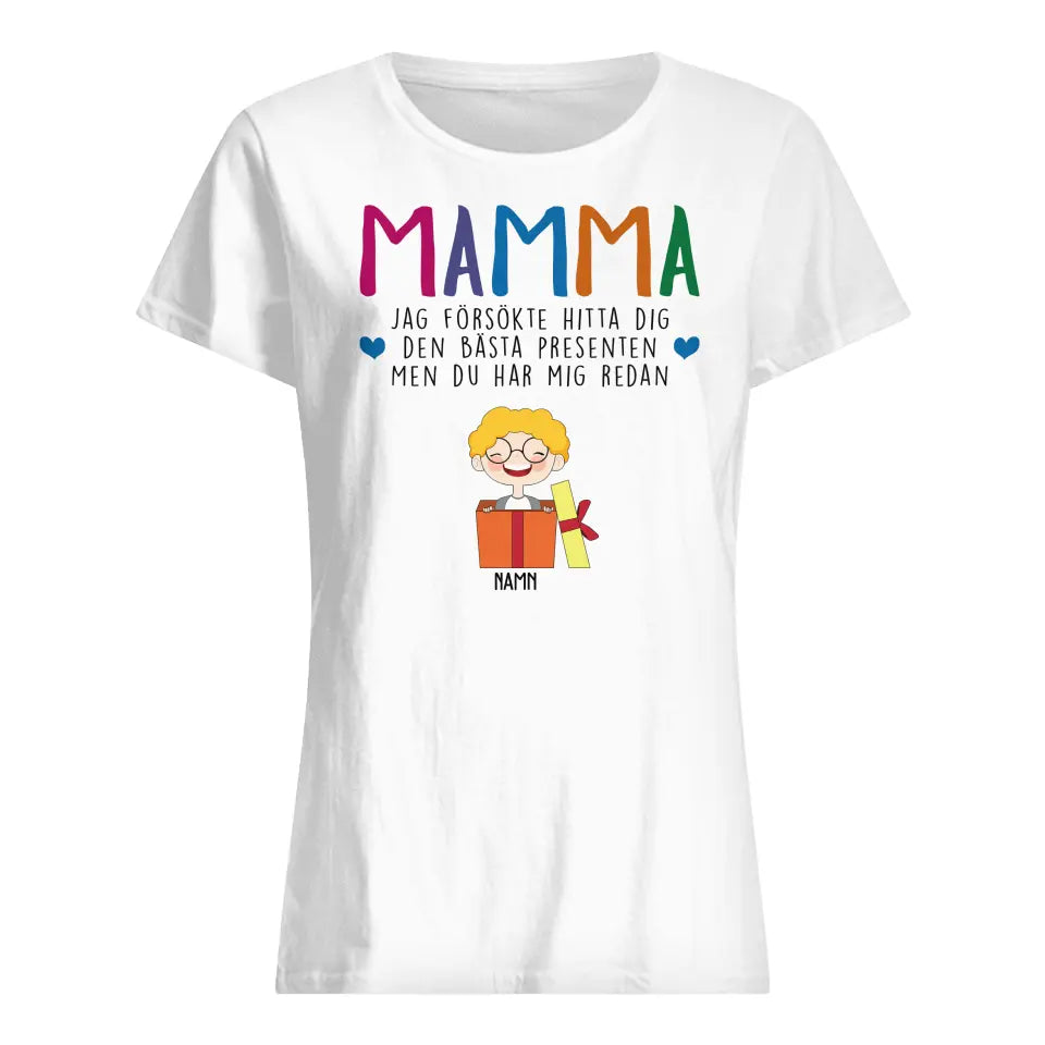 Personlig T-skjorte for mamma - Den beste gaven, men du har meg allerede