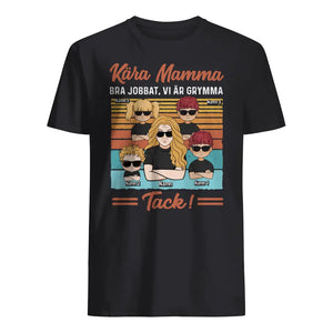 Personlig T-shirt till Mamma | Personlig present till Mor | Kära mamma Bra jobbat vi är grymma Tack!