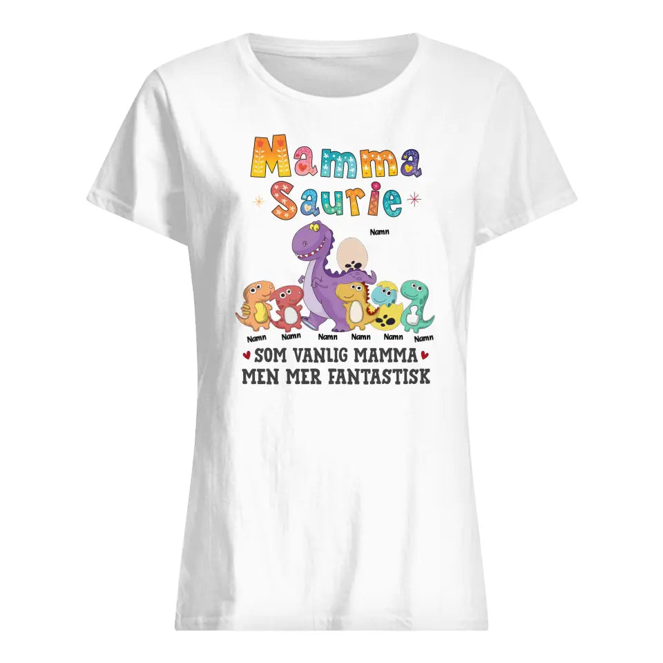 Personlig T-shirt till mamma - Mammasaurie Som vanlig mamma Men mer fantastisk